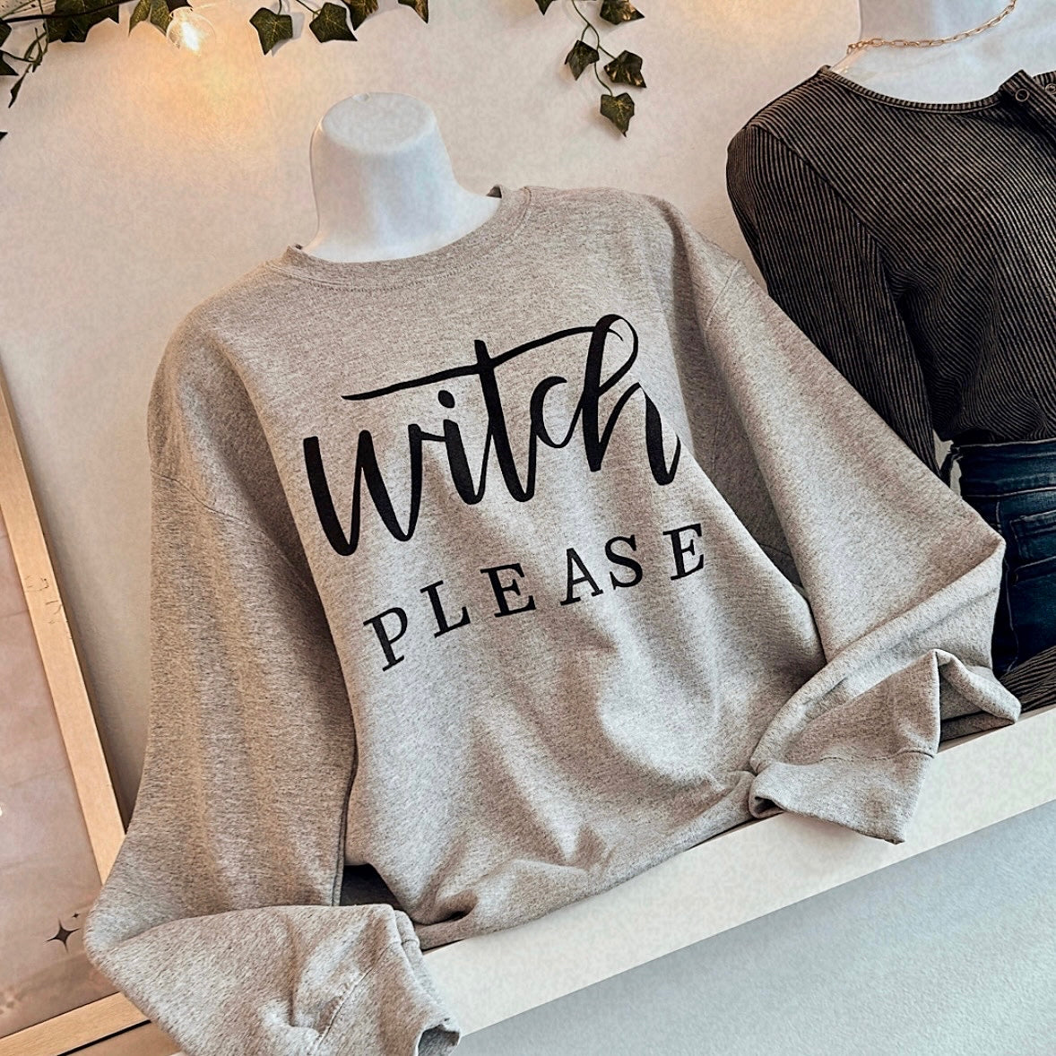 Witch Please Sweatshirt