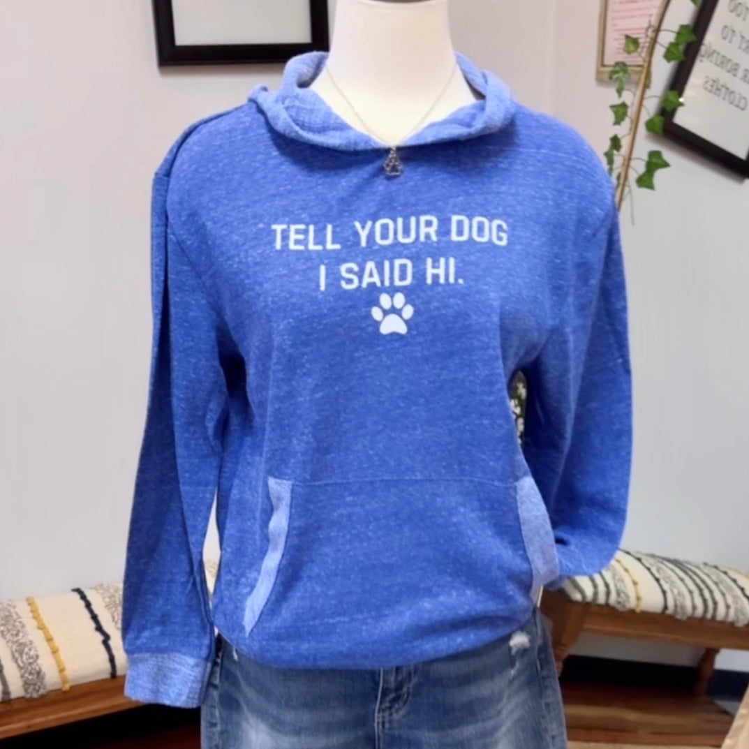 Tell Your Dog Hoodie (Blue)