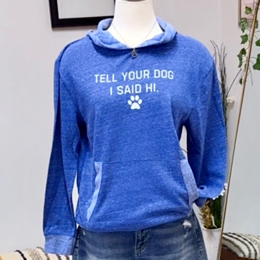 Tell Your Dog Hoodie (Blue)
