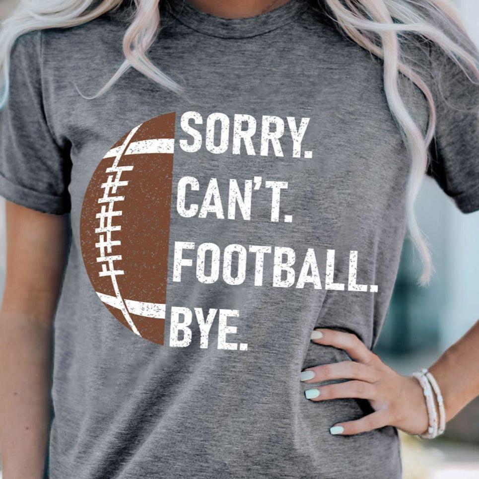 Sorry Can't Football Bye Graphic Tee - FINAL SALE